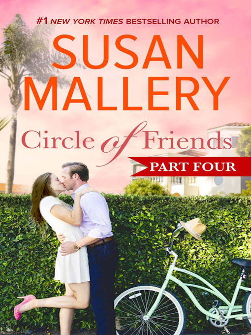 Title details for Circle of Friends, Part 4 by Susan Mallery - Wait list